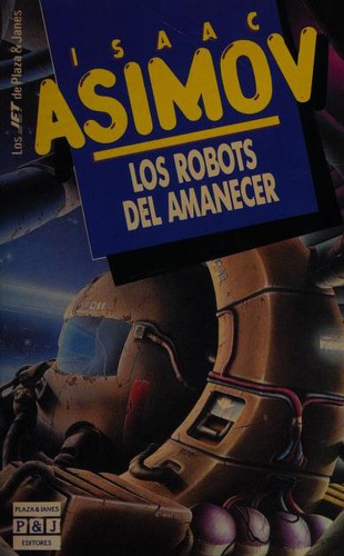 Los Robots Del Amanecer (Paperback, Spanish language, 1991, Astran)