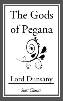 Lord Dunsany: The Gods of Pegāna (EBook, 2014, Start Classics)