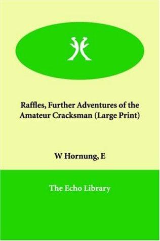 Raffles, Further Adventures of the Amateur Cracksman (Paperback, 2005, Echo Library)