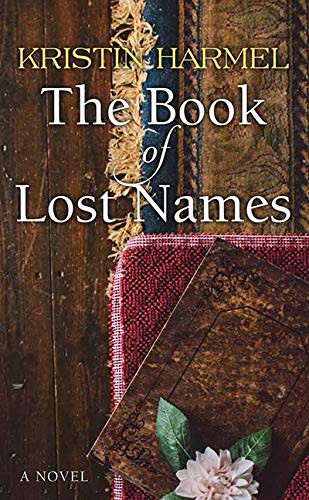 Kristin Harmel: The Book of Lost Names (Hardcover, Center Point, Center Point Pub)