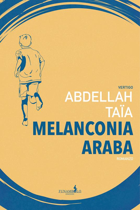 Abdellah Taïa: Melanconia araba (Paperback, Italiano language, 2028, Funambolo)