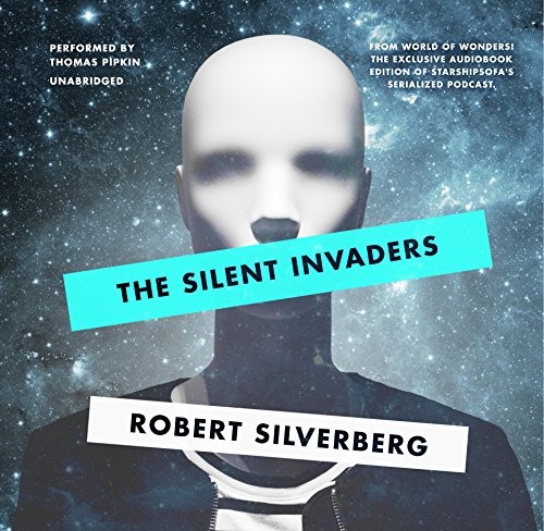 Robert Silverberg: The Silent Invaders (AudiobookFormat, 2018, Skyboat Media and Blackstone Audio)