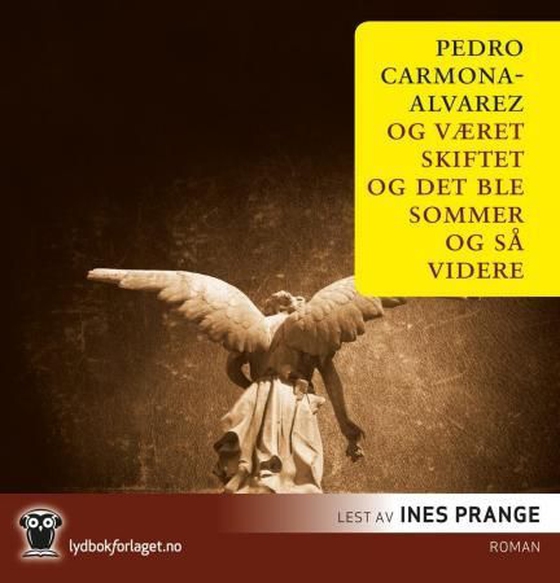 Pedro Carmona-Alvarez, Ines Prange (Narrator): Og været skiftet og det ble sommer og så videre (AudiobookFormat, Norwegian language, Lydbokforlaget)