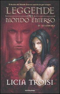 Gli ultimi eroi. Leggende del mondo emerso vol. 3 (Italian language, 2010)