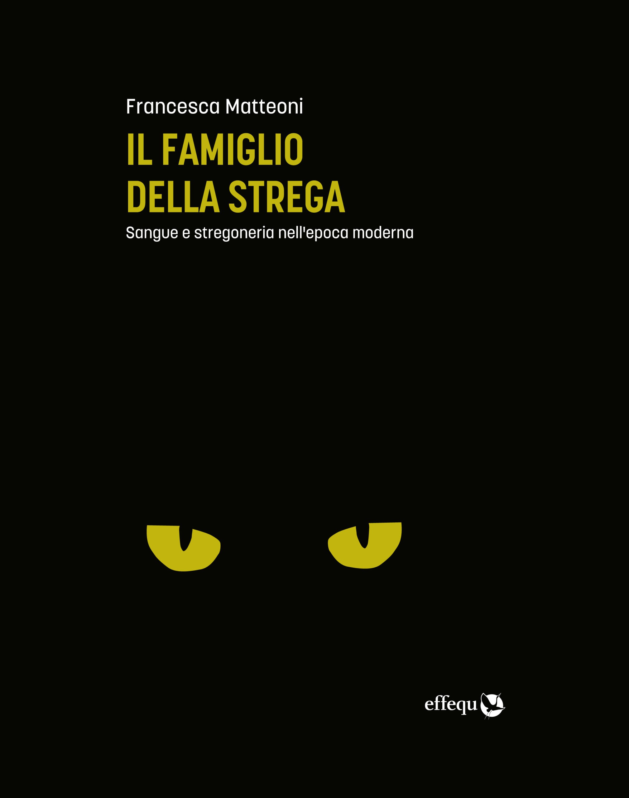 Francesca Matteoni: Il famiglio della strega (Paperback, Italiano language, 2024, effequ)