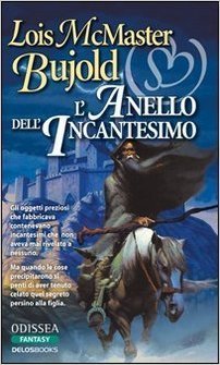 Lois McMaster Bujold: L'anello dell'incantesimo (Paperback, Italiano language, 2008, Delos Book)