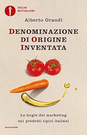 Alberto Grandi: Denominazione di origine inventata (Hardcover, 2018, Mondadori)