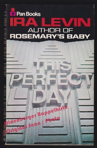 Ira Levin: This perfect day (Paperback, 1971, Pan Books)