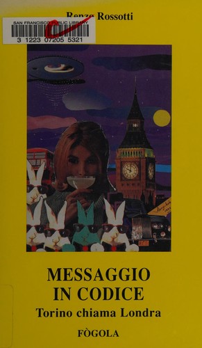 Renzo Rossotti: Messaggio in codice (Italian language, 2005, Fògola)