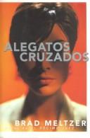 Brad Meltzer: Alegatos cruzados (Paperback, 1999, Atlantida)