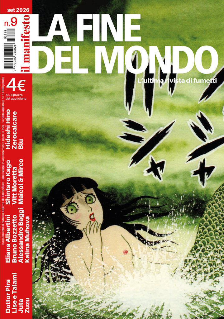 Shintarō Kago, Zuzu, Kalina Muhova, Hideshi Hino, Eliana Albertini, Juta, Dottor Pira, Maicol & Mirco, Bruno Bozzetto, Blu, Vitt Moretta, Zerocalcare, Alessandro Lise, Alberto Talami, Alessandro Baggi: La fine del mondo 9 (Paperback, Italiano language, 2026, il manifesto)