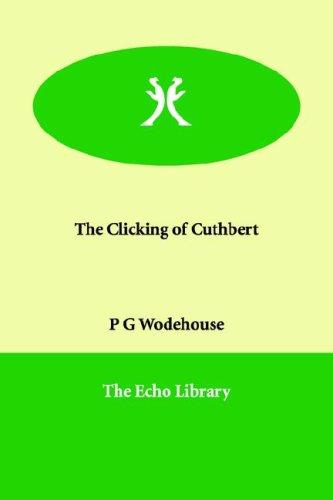 The Clicking of Cuthbert (Paperback, 2006, Paperbackshop.Co.UK Ltd - Echo Library)