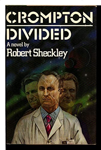 Robert Sheckley: Crompton divided (1978, Holt, Rinehart and Winston)