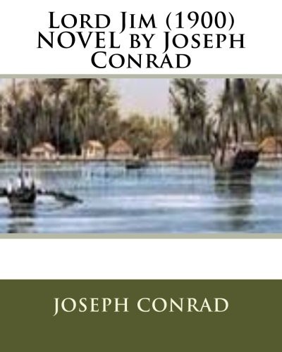 Lord Jim  NOVEL by Joseph Conrad (Paperback, 2016, CreateSpace Independent Publishing Platform, Createspace Independent Publishing Platform)