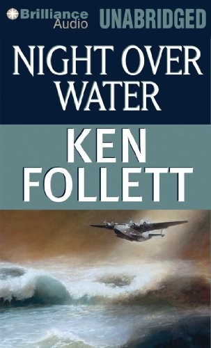 Ken Follett: Night Over Water (AudiobookFormat, 2012, Brilliance Audio)