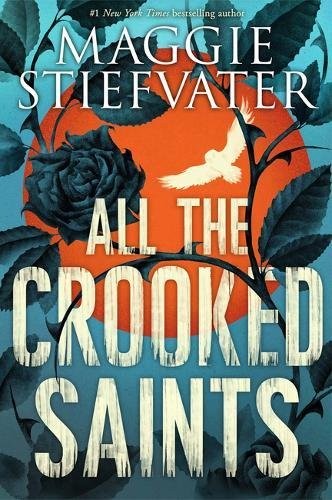 All the Crooked Saints (2017, Scholastic)