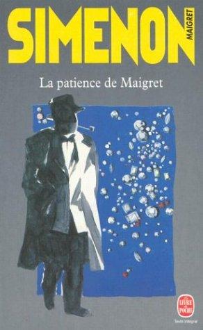 Georges Simenon: La patience de Maigret (Paperback, French language, 1999, Presses de la Cité)