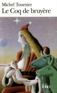 Michel Tournier: Le Coq de bruyère (French language)