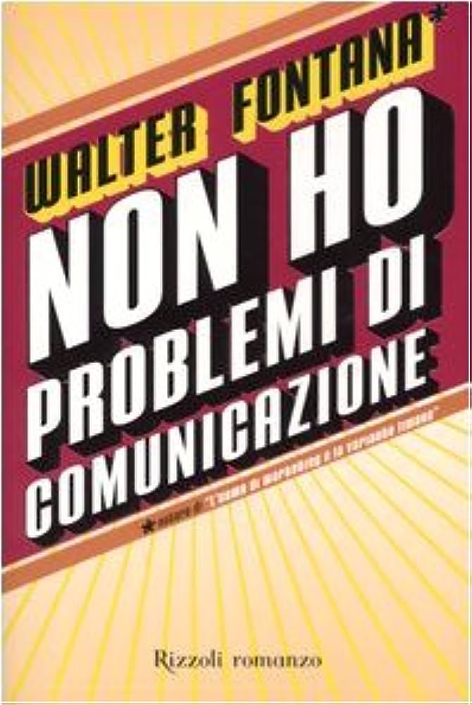 Non ho problemi di comunicazione (Italian language, 2004, Rizzoli)