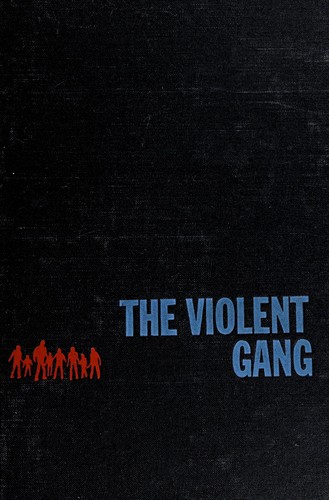 Lewis Yablonsky: The violent gang. (1962, Macmillan)