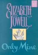 Elizabeth Lowell, Ann Maxwell: Only mine (1996, Wheeler Pub.)