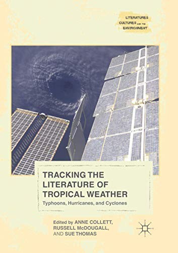 Anne Collett, Russell McDougall, Sue Thomas: Tracking the Literature of Tropical Weather (Paperback, 2018, Palgrave Macmillan)