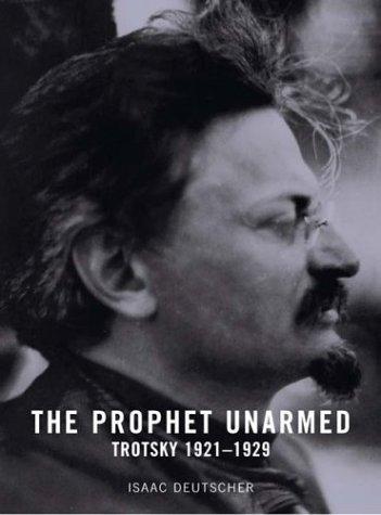 Isaac Deutscher: The prophet unarmed (2003, Verso)