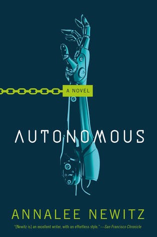 Autonomous (Hardcover, 2017, Tor Books)