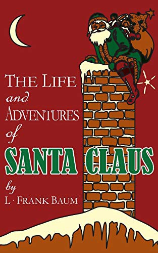 The Life and Adventures of Santa Claus (Paperback, 2016, CreateSpace Independent Publishing Platform, Createspace Independent Publishing Platform)
