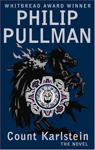 Philip Pullman: Count Karlstein, or the Ride of the Demon Huntsman (2002, Doubleday)