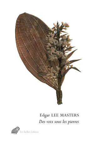 Edgar Lee Masters: Des voix sous les pierres : les épitaphes de Spoon River (French language, 2021, Les Belles Lettres)
