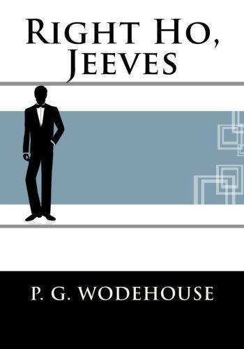 P. G. Wodehouse: Right Ho, Jeeves (2016)