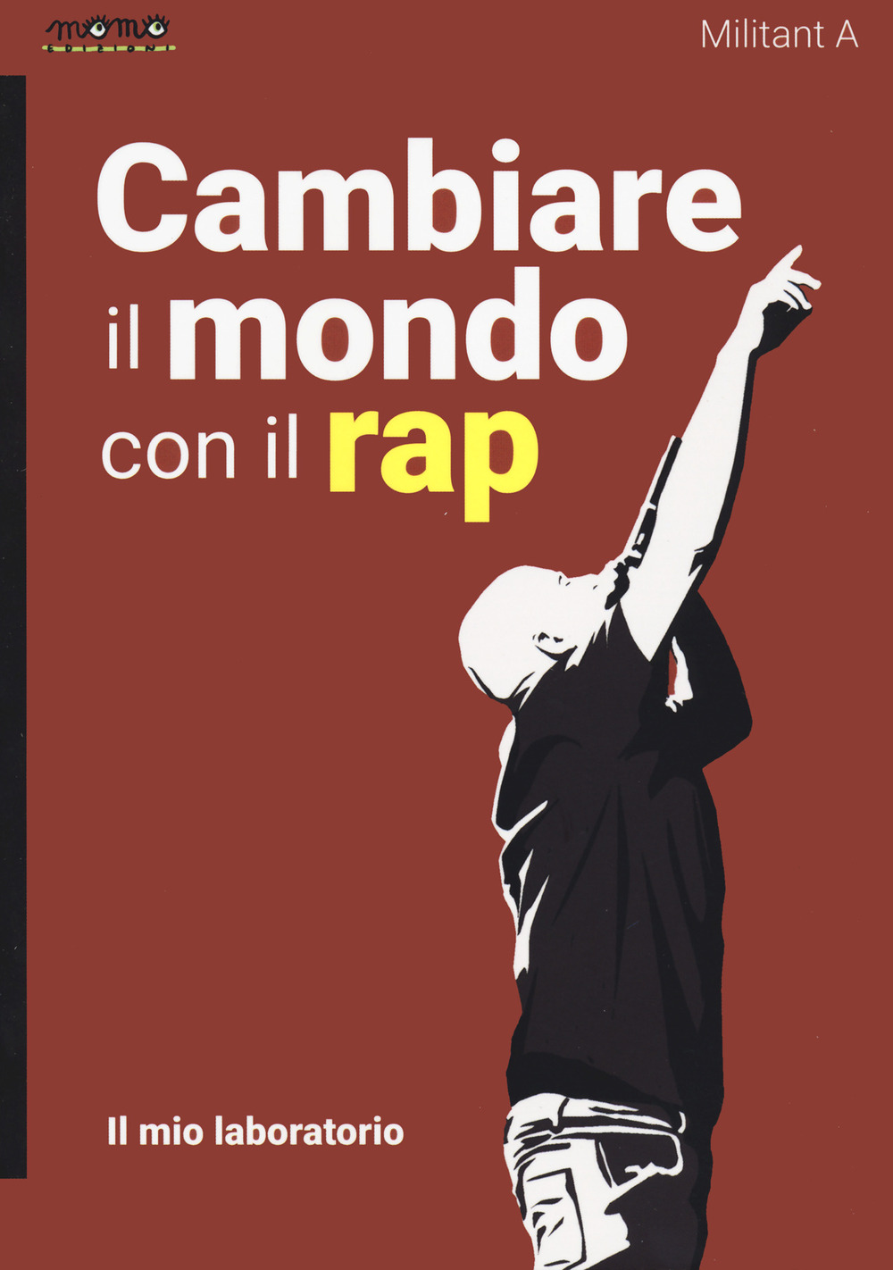 Luca Mascini: Cambiare il mondo con il rap (Paperback, Italiano language, Momo Edizioni)