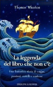 Thomas Wharton: La leggenda del libro che non c'è (Hardcover, Italiano language, Sperling & Kupfer)