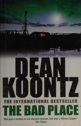 Dean Koontz: The bad place (2007, BCA)