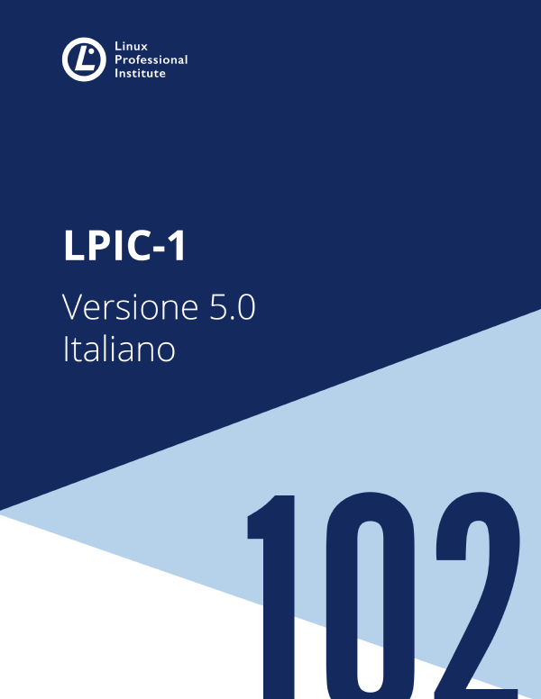 LPCI-1 Exam 102 (EBook, Italiano language, Linux Professional Institute)