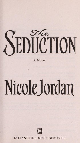 Nicole Jordan: The Seduction (Paperback, 2010, Ballantine Books)