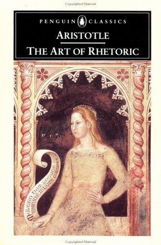 Aristotle: The art of rhetoric (1991, Penguin Books)