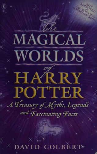 David Colbert: The magical worlds of Harry Potter (2001, Puffin, Puffin Books)