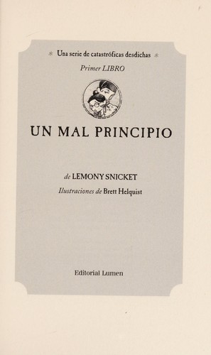 Un Mal Principio (A Series of Unfortunate Events #1) (Paperback, 2004, Lectorum Publications)