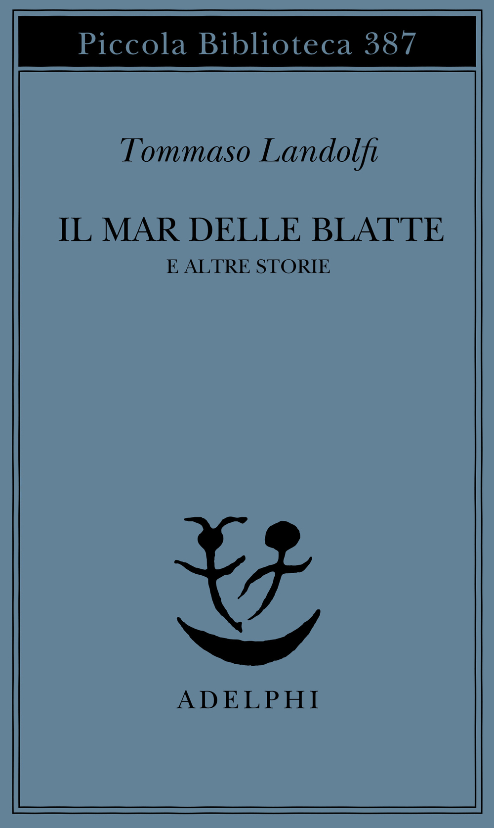 Tommaso Landolfi: Il Mar delle Blatte e altre storie (Paperback, Italiano language, 1997, Adelphi)