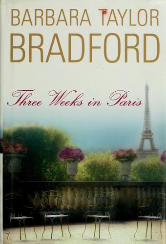 Barbara Taylor Bradford: Three weeks in Paris (2002, Doubleday)