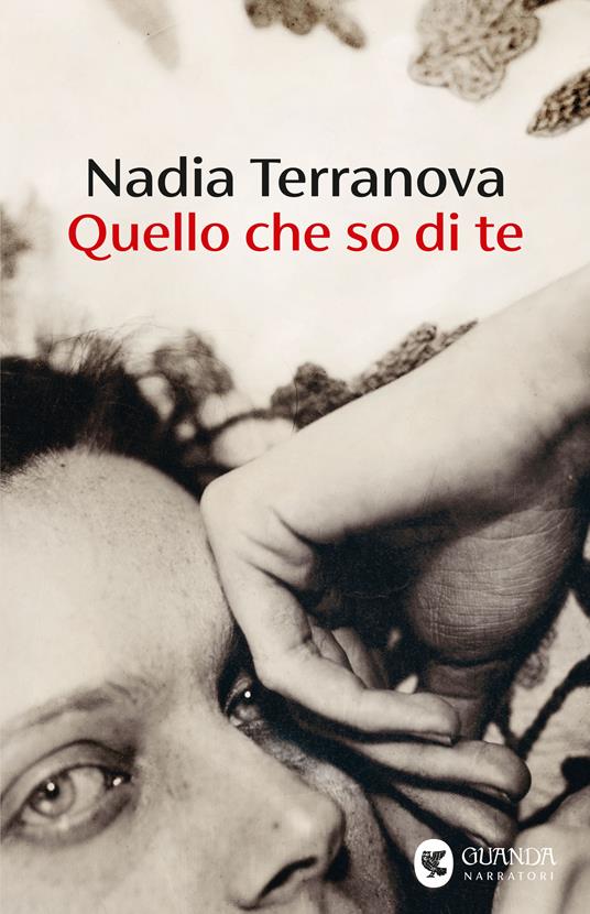 Nadia Terranova: Quello che so di te (italiano language, Guanda)