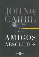 Amigos Absolutos/ Absolute Friends (Paperback, Spanish language, 2004, Plaza y Janes)