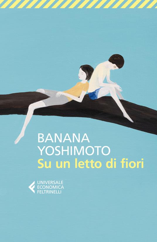 Banana Yoshimoto: Su un letto di fiori (Feltrinelli)