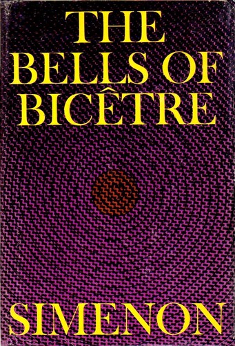 Georges Simenon: The bells of Bicêtre (Hardcover, 1964, Harcourt, Brace & World)