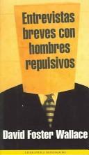 Entrevistas Breves con Hombres Repulsivos / Brief Interviews With Hideous Men (Paperback, Spanish language, 2001, Grijalbo Mondadori Sa)