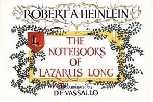 The notebooks of Lazarus Long (1978, Putnam)