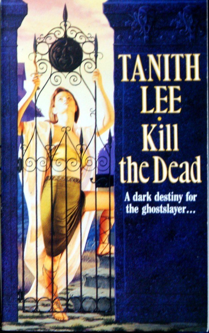 Tanith Lee: Kill the Dead (Paperback, 1990, Legend)