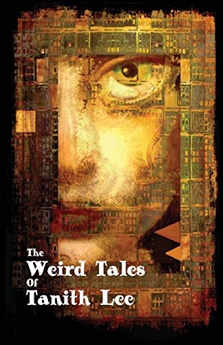 Tanith Lee: The Weird Tales of Tanith Lee (Paperback, 2017, Immanion Press)